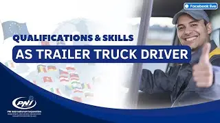 QUALIFICATIONS AND SKILLS NEEDED FOR FILIPINO TRAILER TRUCK DRIVER