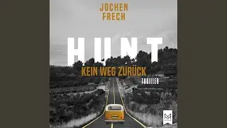 Kapitel 1.1 - Hunt - Kein Weg zur&uuml;ck