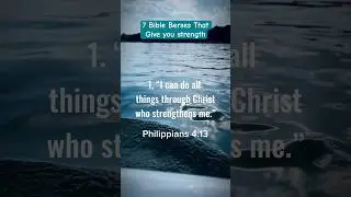 7 Bible verses that give you strength
