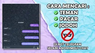 BOT TELEGRAM UNTUK MENCARI JODOH PACAR TEMAN SELAIN ANONYMOUS CHAT - CARA BERMAIN ANONYMEET BOT