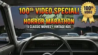 Ultimate Horror Drive-In Marathon (5 Movies + Vintage Ads) - 100th Video Special