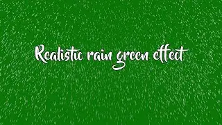 Realistic rain green effect free