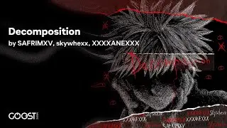 SAFRIMXV, skywhexx, XXXXANEXXX - Decomposition (Official Audio)