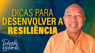 COMO DESENVOLVER A RESILIÊNCIA - TADASHI KADOMOTO