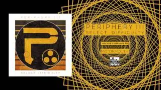 PERIPHERY - Motormouth