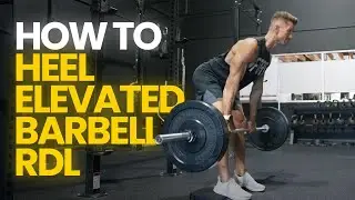 How to do a Heel Elevated Barbell RDL