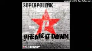 Superpolitik - Break It Down (Original Mix)