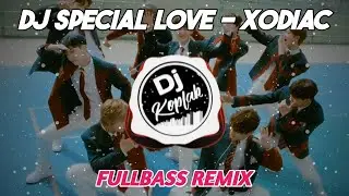 DJ SPECIAL LOVE - XODIAC (FULLBASS REMIX) | DJ KPOP REMIX VIRAL TERBARU 2023 | BY DJ KOPLAK