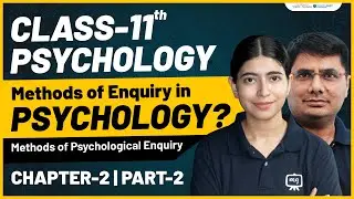 Methods of Enquiry in Psychology | Class 11 Psychology Chapter 2 | Full Explanation, NCERT | Ekaksha