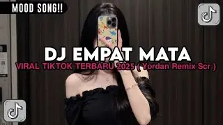 DJ EMPAT MATA MELODY SCTV • VIRAL TIKTOK TERBARU ( Yordan Remix Scr )
