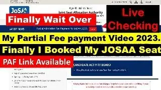 My partial Admission fees payment in JOSAA Counselling 2023,🔴🔴 LIVE PAF PAYMENT || Csdam counselling