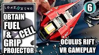 Lone Echo 2 - Obtain Fuel Cell & Grip Projector - Oculus Rift VR Gameplay Walkthrough Part 6