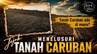 💥DIMANAKAH TANAH CARUBAN ITU?