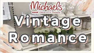 Michaels Shop With Me: Vintage Romance Collection  &bull; Spring 2021 🛍 🌸