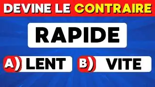 Devine le MOT CONTRAIRE 🙅 QUIZ de 60 ANTONYMES