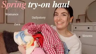 Spring try-on haul: Simons, Womance, Dailystory, Dynamite & Zara