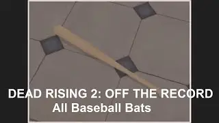 Dead Rising 2: Off The Record All Baseball Bats