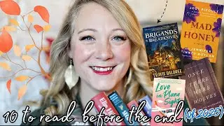 10 TO READ BEFORE THE END [OF 2025]