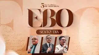 SEXTO DIA DA 5&deg; EBO ADSEARA | TEMPLO SEDE - 07/11/25
