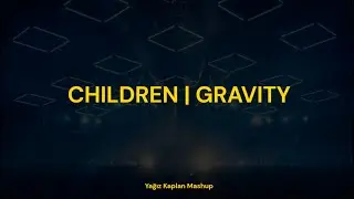 Robert Miles vs. Martin Garrix - Children x Gravity (Yağız Kaplan Mashup)