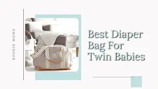 The Best Diaper Bag for Twins to make Mom's Life a Little Easier!