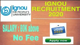 IGNOU RECRUITMENT 2020 for Various Posts | No Fee | Salary 60-80K.