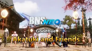 BnS Neo: Great last moments | Goodbye friends and Akatsuki