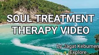SOUL TREATMENT THERAPY VIDEO @SoothingRelaxation