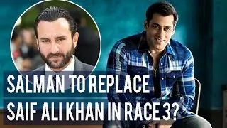 Salman Khan to REPLACE Saif Ali Khan in Race 3?