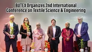 BUTEX Organizes 2nd International Conference on Textile Science & Engineering