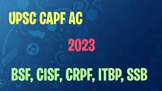 UPSC CAPF AC Recruitment 2023 | BSF, CISF, CRPF, ITBP, SSB | Full Details, how to fill a form