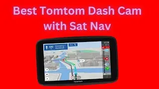 Best Tomtom Dash Cam with Sat Nav 2023 - Best buy uk
