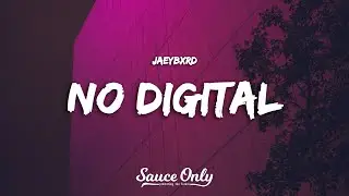 JaeyBxrd - No Digital (Lyrics)