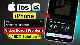 iPhone Capcut Pro Effects Export Problem | Capcut You're using Pro features | iPhone Capcut Pro