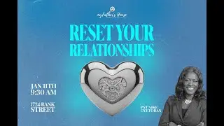 MFH ONLINE | ADULT SERVICE | RESET YOUR RELATIONSHIPS | JAN 11TH