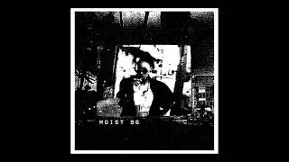 Moist 96&nbsp;&lrm;&ndash;&nbsp;S/T LP (L.I.E.S. Records, 2020) [Full LP]