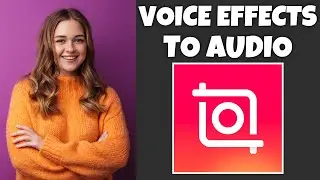 Как добавить голосовые эффекты к аудио в InShot | Учебное пособие по InShot