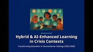 Hybrid & AI-Enhanced Learning in Crisis Contexts | Transforming Humanitarian Education 2026&ndash;2030