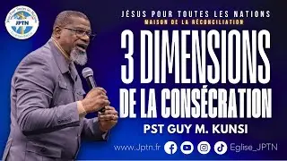 3 dimensions de la cons&eacute;cration | Pst Guy M. KUNSI
