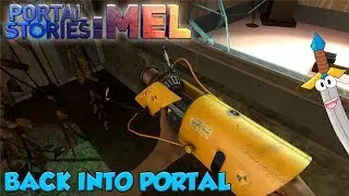 BACK INTO PORTAL - Portal Stories: Mel #1 - Portal Stories Mel Blind Playthrough