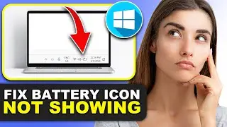 How to Fix Battery Icon Missing on Laptop
