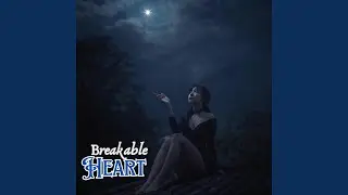 Breakable Heart