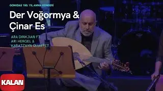 Ara Dinkjian ft. Ari Hergel & Karatzayn Quartet - Der Voğormya & &Ccedil;inar Es  I &copy; 2019 Kalan M&uuml;zik