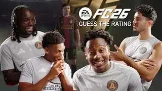 ATLANTA UNITED PLAYERS GUESS THEIR EAFC 26 RATINGS!