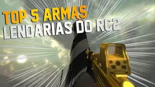 RC2| TOP 5 ARMAS LENDÁRIAS!