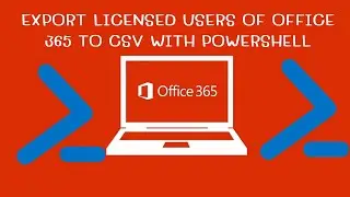 Export Licensed users of Office 365 to CSV with PowerShell