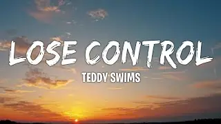 Lose Control - Teddy Swims (Lyrics), Bruno Mars, Ed Sheeran,... MIX