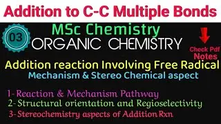 Addition reaction Involving Free Radical - Mechanism & Stereo Chemical aspect #MSc ORGANIC CHEMISTRY