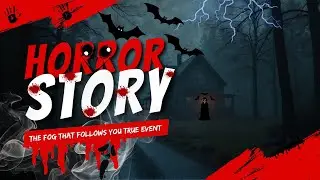 The Fog That Follows You &mdash; True Event That Shocked a Small Town||FEAR LANE