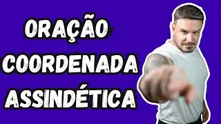ORAÇÃO COORDENADA ASSINDÉTICA [Prof Pablo Jamilk]